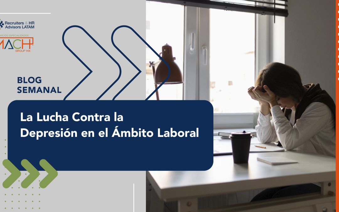 La Lucha Contra la Depresión en el Ámbito Laboral: El Rol de Recruiters and HR Advisors LATAM y Mach Group MX en el Bienestar de los Colaboradores