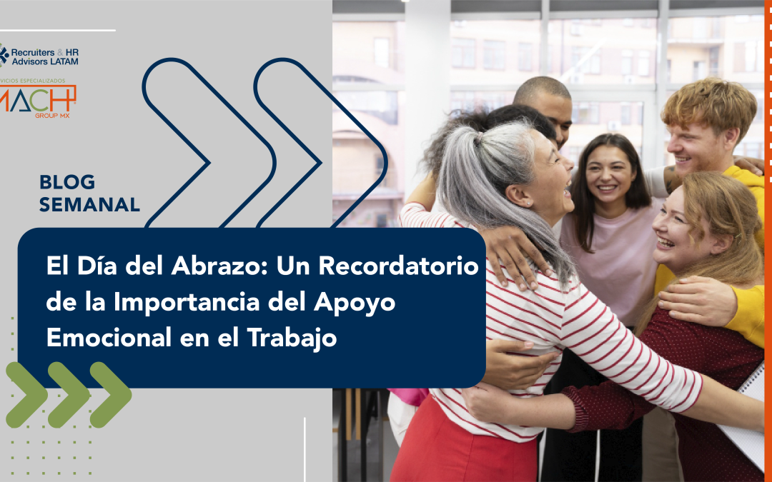 El Día del Abrazo: Un Recordatorio de la Importancia del Apoyo Emocional en el Trabajo